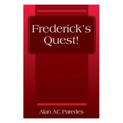 "Frederick's Quest!" - "" ("Paredes Alan Ac")