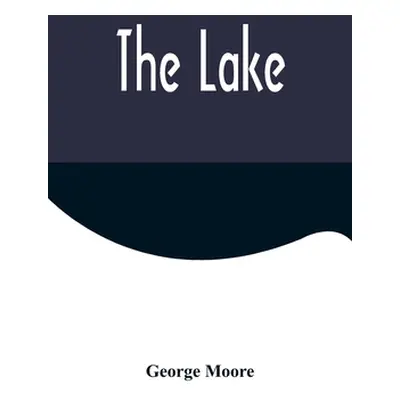 "The Lake" - "" ("Moore George")