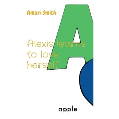 "Alexis learns to love herself" - "" ("Smith Amari")