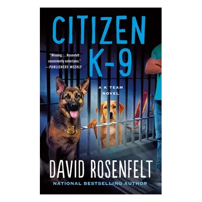 "Citizen K-9: A K Team Novel" - "" ("Rosenfelt David")