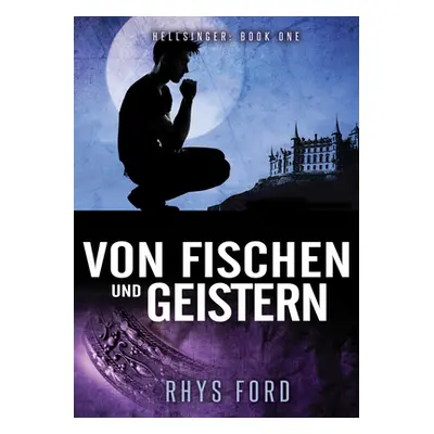 "Von Fischen Und Geistern, Volume 1" - "" ("Ford Rhys")