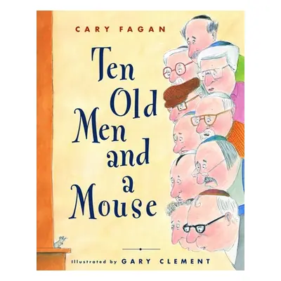 "Ten Old Men and a Mouse" - "" ("Fagan Cary")