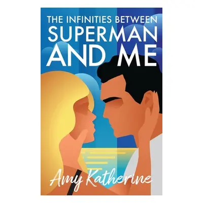 "The Infinities Between Superman and Me" - "" ("Katherine Amy")