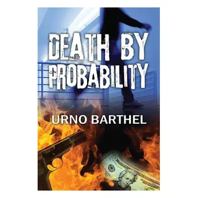 "Death by Probability" - "" ("Barthel Urno")