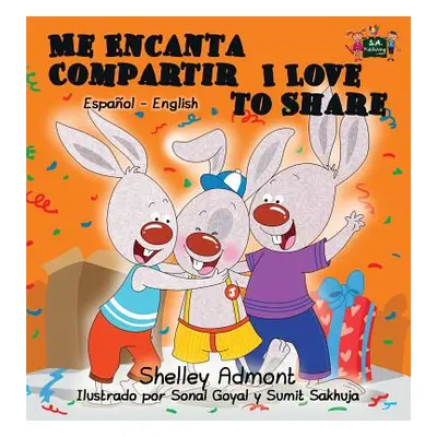 "Me Encanta Compartir I Love to Share: Spanish English Bilingual Edition" - "" ("Admont Shelley"