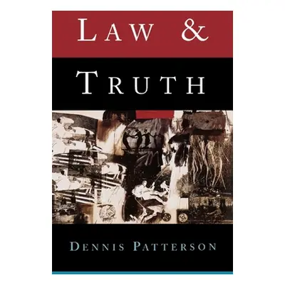 "Law and Truth" - "" ("Patterson Dennis")