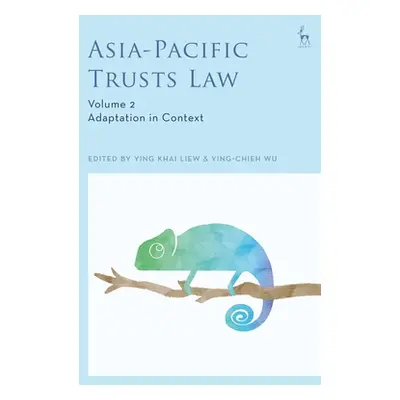 "Asia-Pacific Trusts Law, Volume 2: Adaptation in Context" - "" ("Khai Liew Ying")