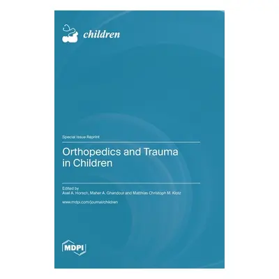 "Orthopedics and Trauma in Children" - "" ("Horsch Axel A.")