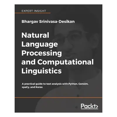 "Natural Language Processing and Computational Linguistics: A practical guide to text analysis w