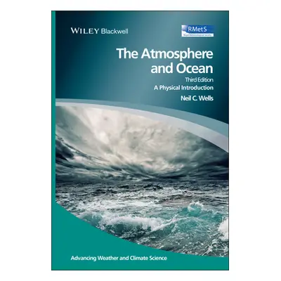 "The Atmosphere and Ocean: A Physical Introduction, 3rd Edition" - "" ("Wells Neil C.")