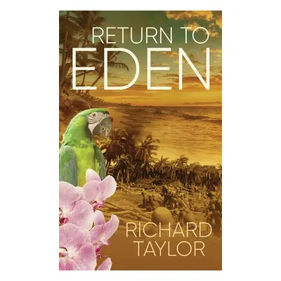 "Return To Eden" - "" ("Taylor Richard")