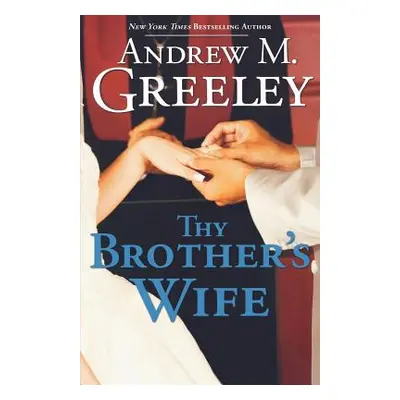 "Thy Brother's Wife" - "" ("Greeley Andrew M.")