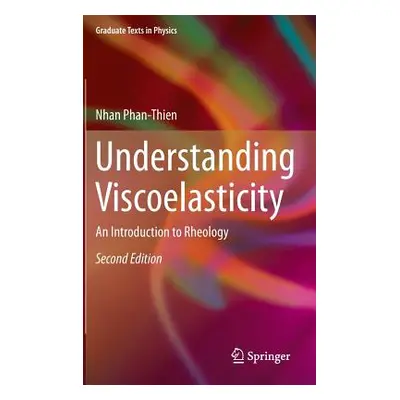 "Understanding Viscoelasticity: An Introduction to Rheology" - "" ("Phan-Thien Nhan")