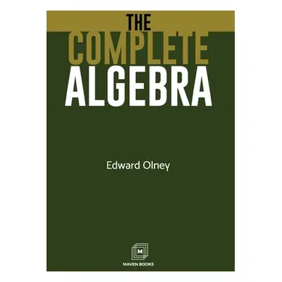 "The Complete Algebra" - "" ("Olney Edward")