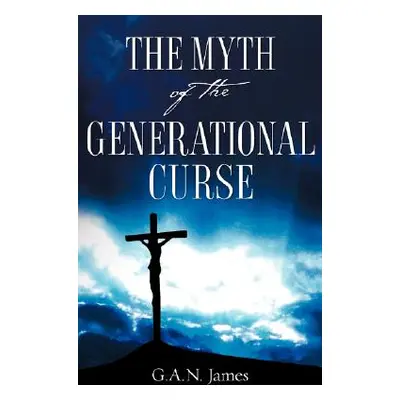 "The Myth of the Generational Curse" - "" ("James G. a. N.")