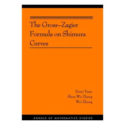 "The Gross-Zagier Formula on Shimura Curves: (Ams-184)" - "" ("Yuan Xinyi")