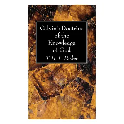 "Calvin's Doctrine of the Knowledge of God" - "" ("Parker T. H. L.")