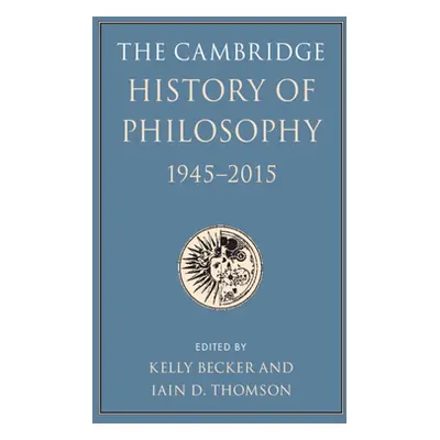 "The Cambridge History of Philosophy, 1945-2015" - "" ("Becker Kelly")