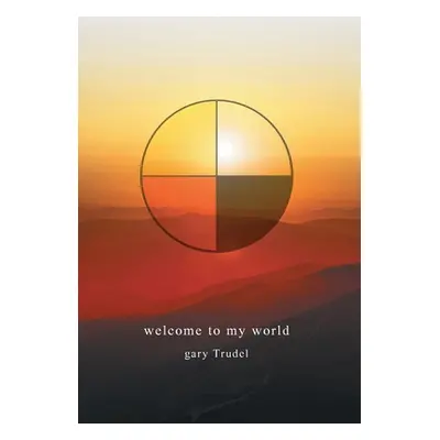 "welcome to my world" - "" ("Trudel Gary")