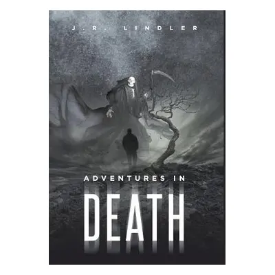 "Adventures in Death" - "" ("Lindler J. R.")