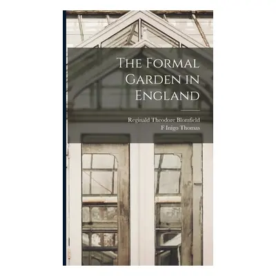 "The Formal Garden in England" - "" ("Blomfield Reginald Theodore")