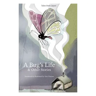 "A Bug's Life & Other Stories: Tales from Japan" - "" ("Vincent Tom")