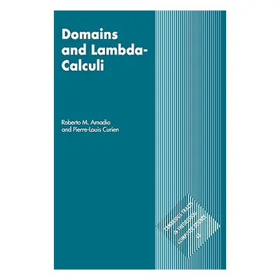 "Domains and Lambda-Calculi" - "" ("Amadio Roberto M.")