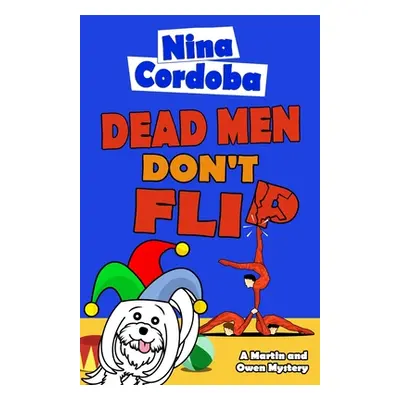 "Dead Men Don't Flip" - "" ("Cordoba Nina")