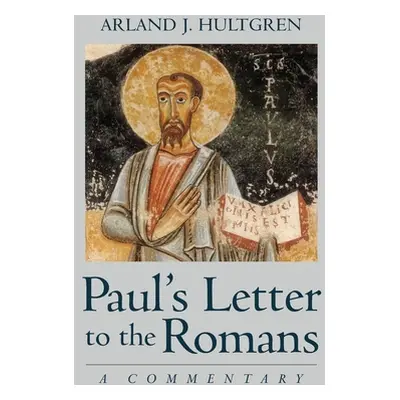 "Paul's Letter to the Romans: A Commentary" - "" ("Hultgren Arland J.")