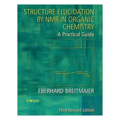 "Structure Elucidation by NMR in Organic Chemistry: A Practical Guide" - "" ("Breitmaier Eberhar