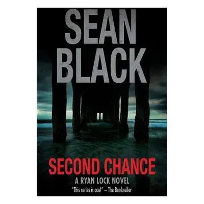 "Second Chance: A Ryan Lock Novel" - "" ("Black Sean")