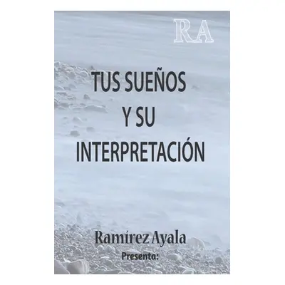 "Tus sueos y su interpretacin" - "" ("Ayala Ramirez")