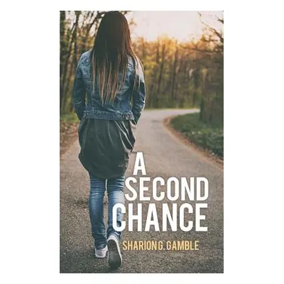 "A Second Chance" - "" ("Gamble Sharion G.")