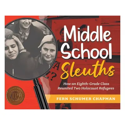 "Middle School Sleuths: How an Eighth-Grade Class Reunited Two Holocaust Refugees" - "" ("Schume