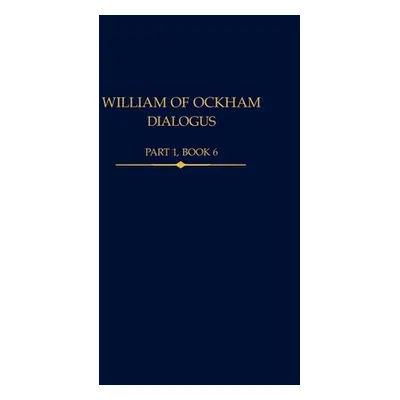 "William of Ockham, Dialogus Part 1, Book 6" - "" ("Knysh George")