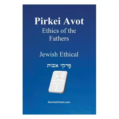 "PIRKEI AVOT - Ethics of Our Ancestors [Jewish Ethical]" - "" ("Hanasi Rabbi Judah")