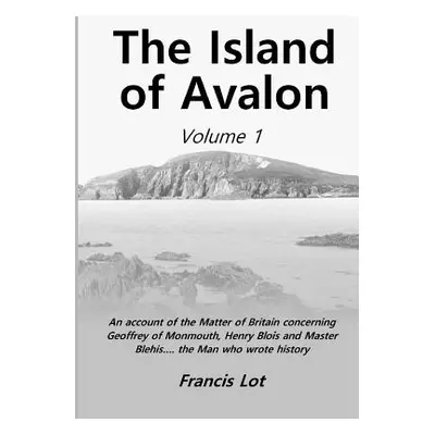 "The Island of Avalon: Volume 1" - "" ("Lot Francis")