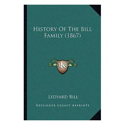 "History Of The Bill Family (1867)" - "" ("Bill Ledyard")