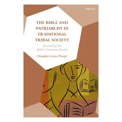 "The Bible and Patriarchy in Traditional Tribal Society: Re-reading the Bible's Creation Stories