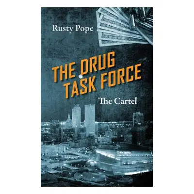 "The Drug Task Force: The Cartel" - "" ("Pope Rusty")