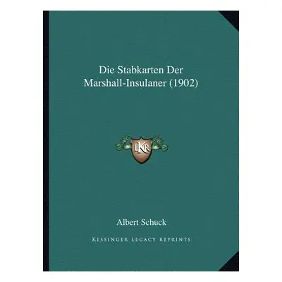 "Die Stabkarten Der Marshall-Insulaner (1902)" - "" ("Schuck Albert")