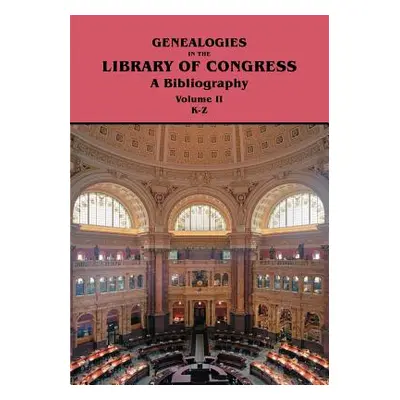 "Genealogies in the Library of Congress: A Bibliography. Volume II, Families K-Z" - "" ("Kaminko