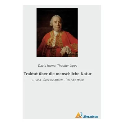 "Traktat ber die menschliche Natur: 2. Band - ber die Affekte - ber die Moral" - "" ("Hume David