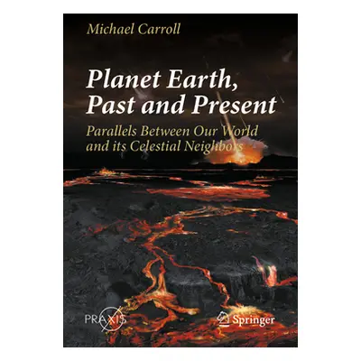 "Planet Earth, Past and Present: Parallels Between Our World and Its Celestial Neighbors" - "" (