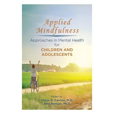 "Applied Mindfulness: Approaches in Mental Health for Children and Adolescents" - "" ("Carrin Vi