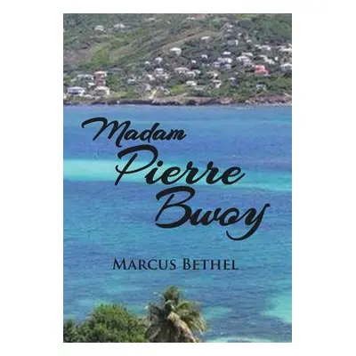 "Madam Pierre Bwoy" - "" ("Bethel Marcus")