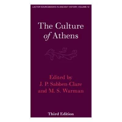 "The Culture of Athens: Volume 3" - "" ("Sabben-Clare J. P.")