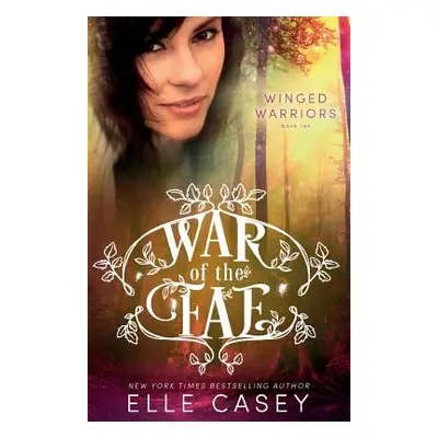 "War of the Fae (Book 10, Winged Warriors)" - "" ("Casey Elle")