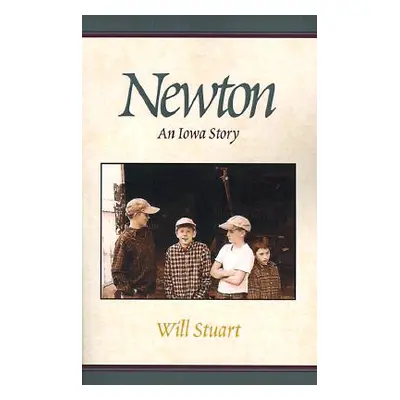 "Newton: An Iowa Story" - "" ("Stuart Will")