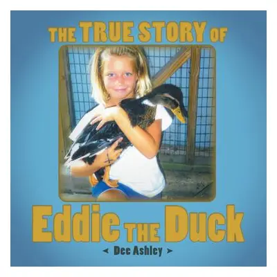 "The True Story of Eddie the Duck" - "" ("Ashley Dee")